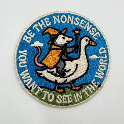 Be the Nonsense You Want to See In the World Patch