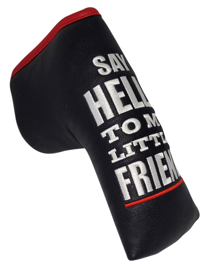 Say Hello To My Little Friend Blade Putter Cover by ReadyGolf