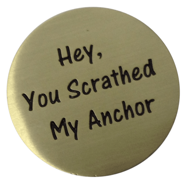 Hey, You Scratched My Anchor Golf Ball Marker