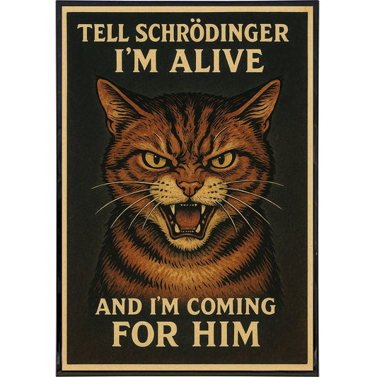 Tell Schrödinger I'm Alive Poster Print
