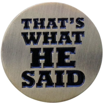 That's What He Said Golf Ball Marker & Hat Clip by ReadyGOLF