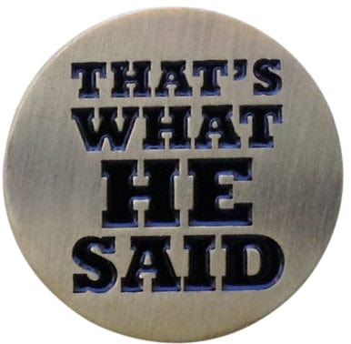 That's What He Said Golf Ball Marker & Hat Clip by ReadyGOLF