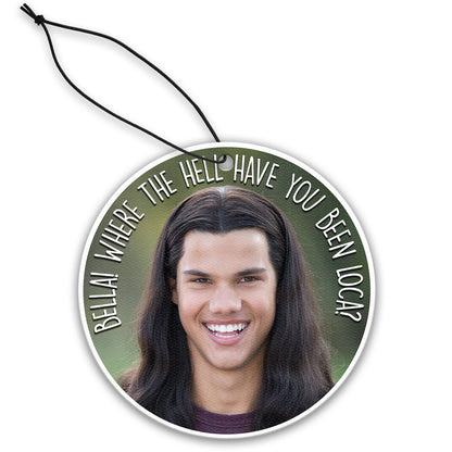 Bella, Where the Hell Have You Been Loca "Twilight" Inspired Air Freshener