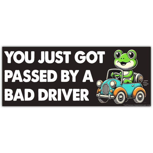 You Just Got Passed By a Bad Driver Flexible  Magnet