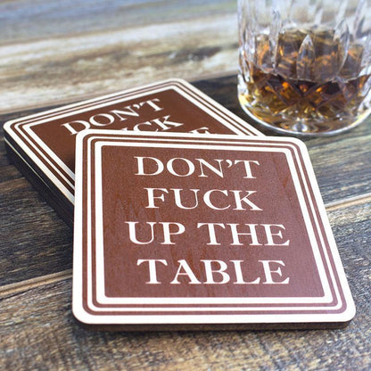 Don’t Fuck Up The Table Wood Coasters – Funny Gift Coasters – Set of 4