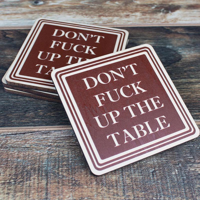 Don’t Fuck Up The Table Wood Coasters – Funny Gift Coasters – Set of 4