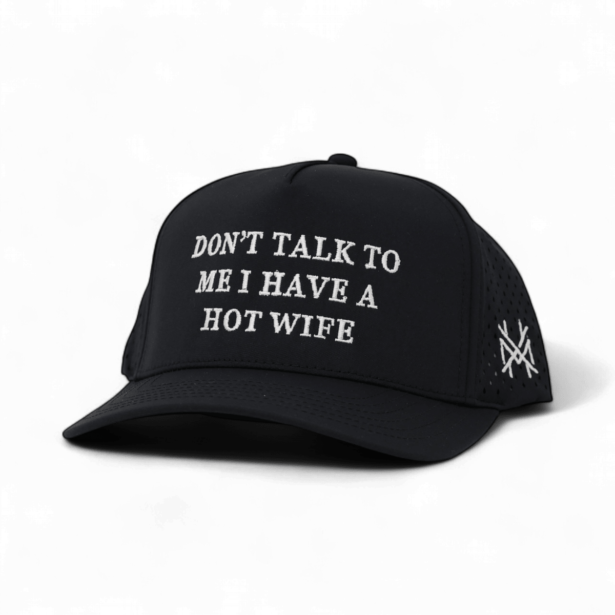 Don't Talk To Me I Have A Hot Wife Snapback Hat