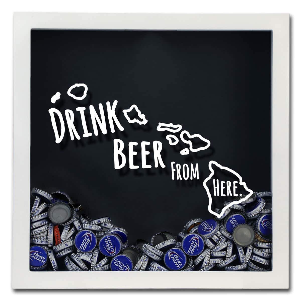 Hawaii Drink Beer From Here Beer Cap Shadow Box