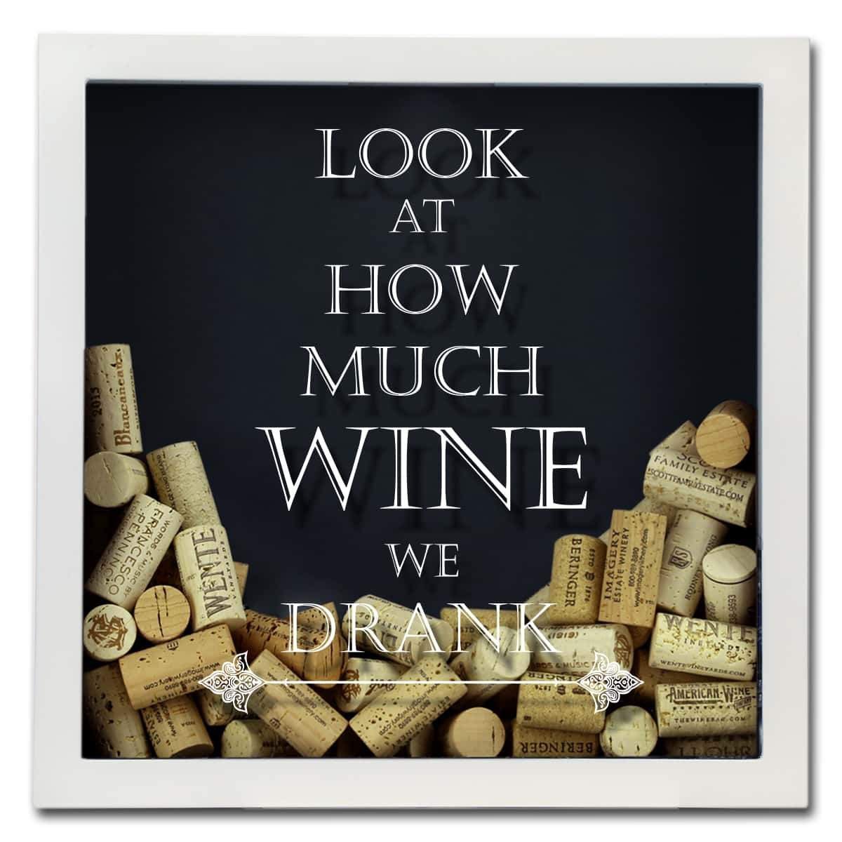 Look at How Much Wine We Drank Wine Cork Shadow Box