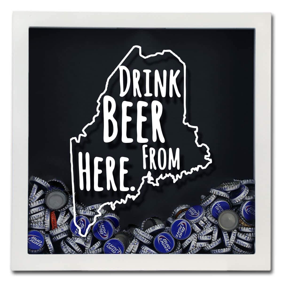 Maine Drink Beer From Here Beer Cap Shadow Box