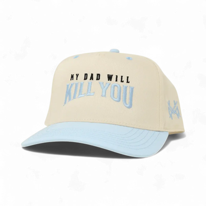 My Dad Will Kill You Snapback Hat