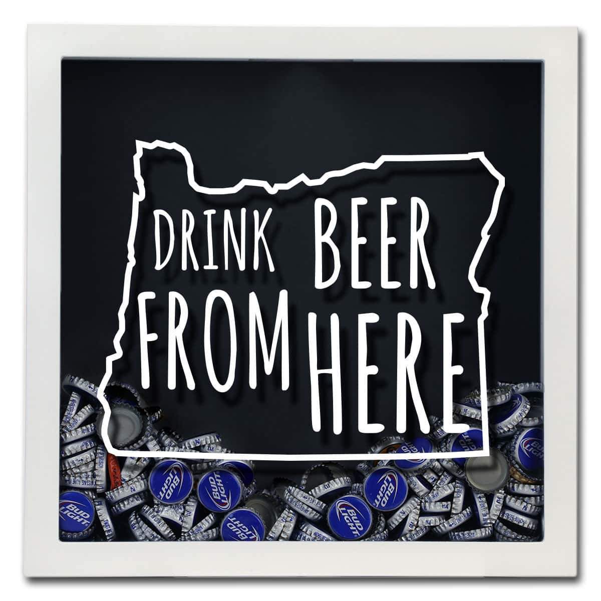 Oregon Drink Beer From Here Beer Cap Shadow Box
