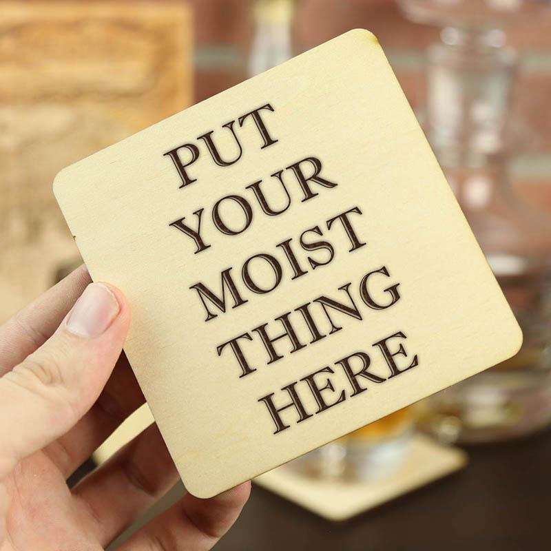 Put Your Moist Thing Here Wood Coasters