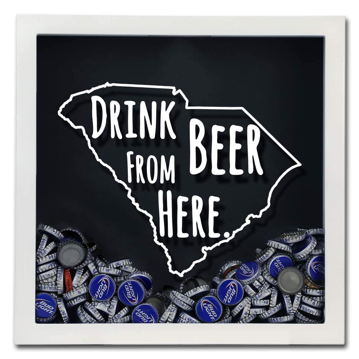 South Carolina Drink Beer From Here Beer Cap Shadow Box