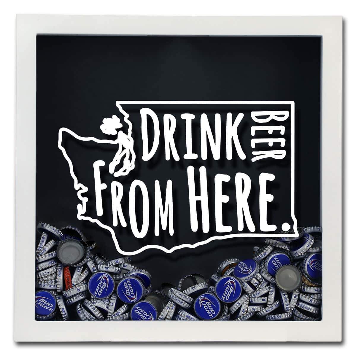 Washington Drink Beer From Here Beer Cap Shadow Box