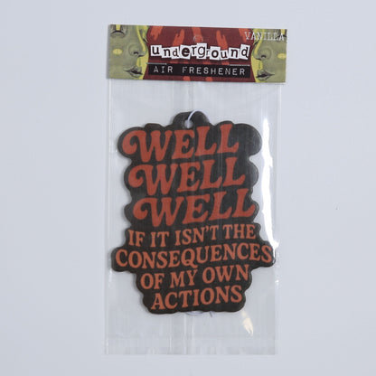Well Well Well If It Isn't the Consequences Air Freshener