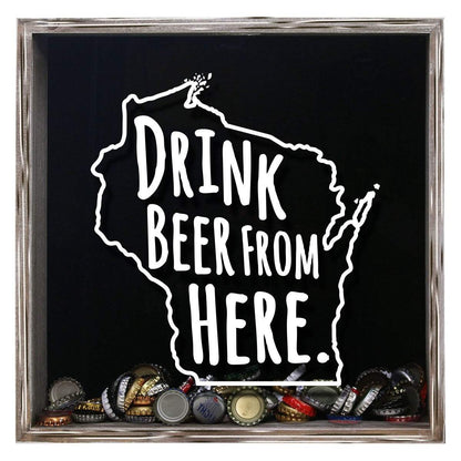 Wisconsin Drink Beer From Here Beer Cap Shadow Box