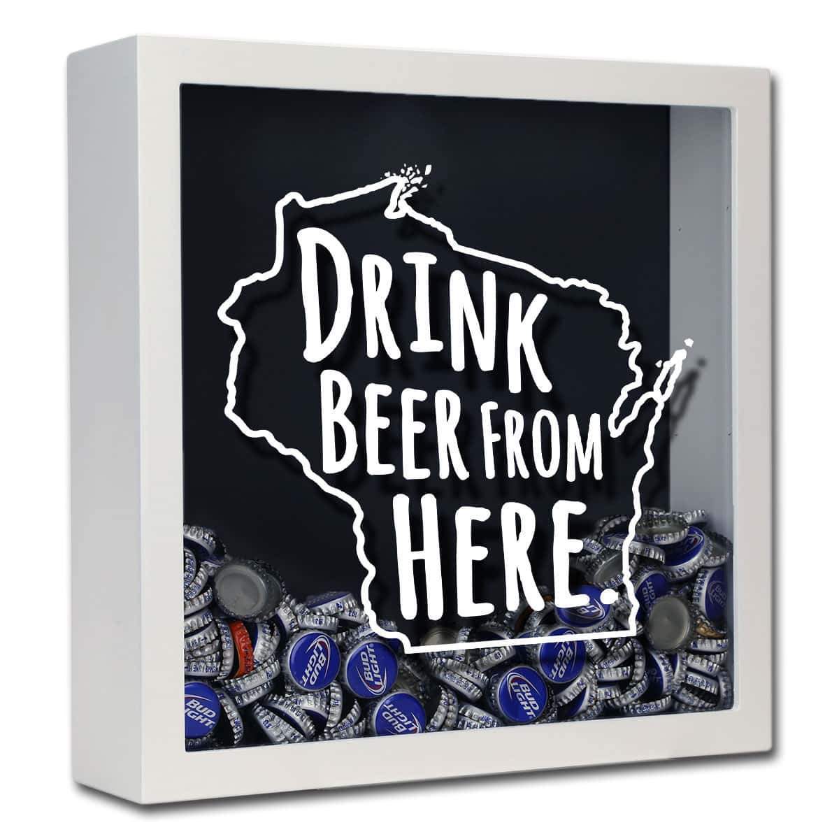 Wisconsin Drink Beer From Here Beer Cap Shadow Box